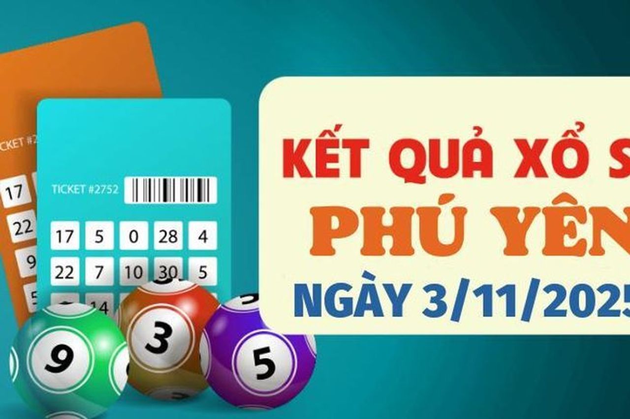 Trực tiếp kết quả xổ số Phú Yên hôm nay 3/11/2025 - XSPY 3/11 - Báo VTC News